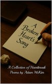 A Broken Heart's Song: A Collection of Heartbreak Poems (eBook, ePUB) A Broken Heart's Song: A Collection of Heartbreak Poems (eBook, ePUB)