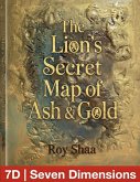 7D   The Lion's Secret Map of Ash and Gold