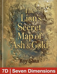 7D   The Lion's Secret Map of Ash and Gold - Shaa, Roy 7D   The Lion's Secret Map of Ash and Gold - Shaa, Roy