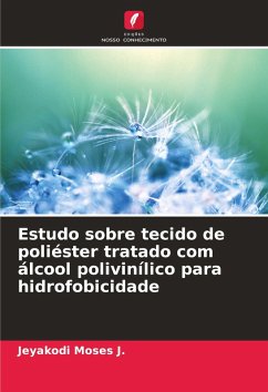 Estudo sobre tecido de poliéster tratado com álcool polivinílico para hidrofobicidade - Moses J., Jeyakodi
