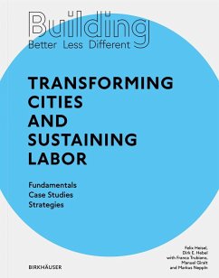 Building Better - Less - Different: City and Labor - Hebel, Dirk E.; Heisel, Felix