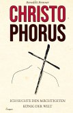 Christophorus - Ich suchte den mächtigsten König der Welt