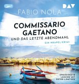 Commissario Gaetano und das letzte Abendmahl. Ein Neapel-Krimi Commissario Gaetano und das letzte Abendmahl. Ein Neapel-Krimi