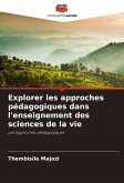 Explorer les approches pédagogiques dans l'enseignement des sciences de la vie Explorer les approches pédagogiques dans l'enseignement des sciences de la vie