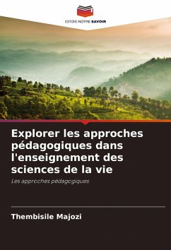 Explorer les approches pédagogiques dans l'enseignement des sciences de la vie - Majozi, Thembisile