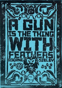 A Gun is the Thing With Feathers Episode 6 (A Gun is the Thing With Feathers Serialized, #6) (eBook, ePUB) - Sibley, Adorne A Gun is the Thing With Feathers Episode 6 (A Gun is the Thing With Feathers Serialized, #6) (eBook, ePUB) - Sibley, Adorne