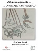 Attrezzi agricoli...Animati non ridicoli! (eBook, ePUB)