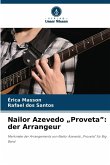 Nailor Azevedo "Proveta": der Arrangeur Nailor Azevedo "Proveta": der Arrangeur