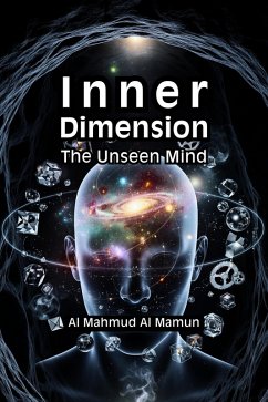 Inner Dimension (eBook, ePUB) - Mamun, Al Mahmud Al Inner Dimension (eBook, ePUB) - Mamun, Al Mahmud Al