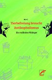 Tierbefreiung braucht Antikapitalismus (eBook, ePUB) Tierbefreiung braucht Antikapitalismus (eBook, ePUB)