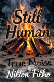 Still Human: True Noise (eBook, ePUB)