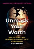Unmask Your Worth - A Proven System to Overcome Imposter Syndrome and Unlock Your Full Potential (eBook, ePUB)