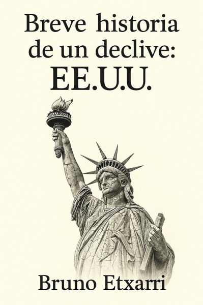 Breve historia de un declive: EE.UU. (eBook, ePUB) Breve historia de un declive: EE.UU. (eBook, ePUB)