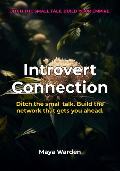 Introvert Connection - Build Authentic Networks, Advance Your Career (eBook, ePUB) - Wilde, Aria