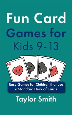 Cover Fun Card Games for Kids 9-13: Easy Games for Children that use a Standard Deck of Cards (eBook, ePUB)