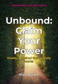Unbound - Claim Your Power (eBook, ePUB) Unbound - Claim Your Power (eBook, ePUB)