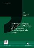 Letztwillige Verfügung zu Gunsten von Menschen mit Behinderung - Die stiftungsrechtliche Lösung - eBroschüre (PDF) (eBook, PDF)