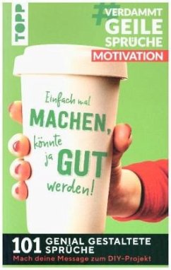 Cover #VerdammtGeileSprüche MOTIVATION. Einfach mal machen, könnte ja gut werden...  (Mängelexemplar)