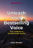 Unleash Your Bestselling Voice (eBook, ePUB) Unleash Your Bestselling Voice (eBook, ePUB)