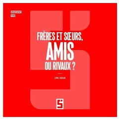 Cover Frères et soeurs, amis ou rivaux ? (eBook, ePUB)