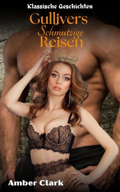 Cover Gullivers Schmutzige Reisen (Klassische Geschichten, #18) (eBook, ePUB)