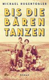 Bis die Bären tanzen (eBook, ePUB) Bis die Bären tanzen (eBook, ePUB)