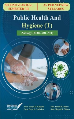 Public Health And Hygiene (T)- Zoology (ZOO-201-MJ) (eBook, ePUB) - Kakulte, Smt. Trupti D.; Ambekar, Smt. Priya S.; Deore, Smt. Sonali R.; Nikam, Smt. Shayni D.