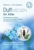 Duftmedizin im Alter- Wohlbefinden fördern und Lebensqualität steigern mit ätherischen Ölen (eBook, ePUB)