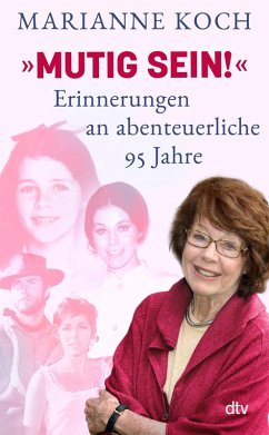 Cover »Mutig sein!« - Erinnerungen an abenteuerliche 95 Jahre (eBook, ePUB)