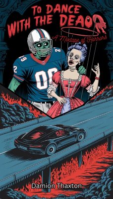 To Dance with the Dead: A Mixtape of Horrors (eBook, ePUB) - Thaxton, Damion