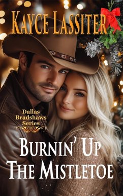 Cover Burnin' Up The Mistletoe (Dallas Bradshaws Series, #3) (eBook, ePUB)