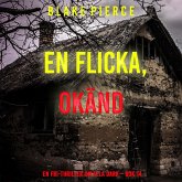En flicka, okänd (En FBI-thriller om Ella Dark – Bok 14) (MP3-Download)