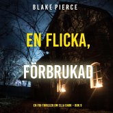 En flicka, förbrukad (En FBI-thriller om Ella Dark – Bok 9) (MP3-Download)