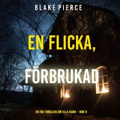 En flicka, förbrukad (En FBI-thriller om Ella Dark – Bok 9) (MP3-Download) - Pierce, Blake