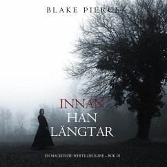 Innan han längtar (En Mackenzie White-deckare – Bok 10) (MP3-Download) - Pierce, Blake