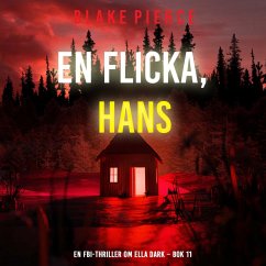 En flicka, hans (En FBI-thriller om Ella Dark – Bok 11) (MP3-Download) - Pierce, Blake