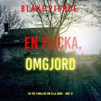 En flicka, omgjord (En FBI-thriller om Ella Dark – Bok 17) (MP3-Download)