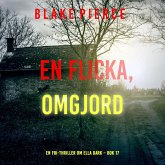 En flicka, omgjord (En FBI-thriller om Ella Dark – Bok 17) (MP3-Download)