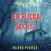 En flicka, saknad (En FBI-thriller om Ella Dark – Bok 13) (MP3-Download)