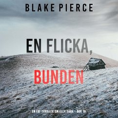 En flicka, bunden (En FBI-thriller om Ella Dark – Bok 19) (MP3-Download) - Pierce, Blake