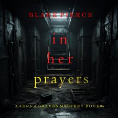 In Her Prayers (A Jenna Graves Suspense Thriller—Book 5) (MP3-Download) Cover In Her Prayers (A Jenna Graves Suspense Thriller—Book 5) (MP3-Download)