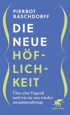 Die neue Höflichkeit (eBook, ePUB) - Raschdorff, Pierrot