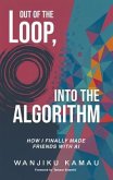 Out of the Loop, Into the Algorithm (eBook, ePUB)