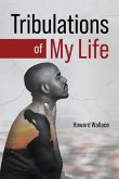 Tribulations of My Life (eBook, ePUB)