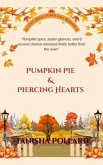 Pumpkin Pie & Piercing Hearts (eBook, ePUB)