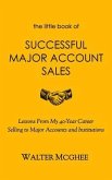 The Little Book of Successful Major Account Sales (eBook, ePUB) The Little Book of Successful Major Account Sales (eBook, ePUB)