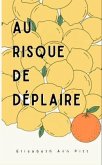Au risque de déplaire (eBook, ePUB)