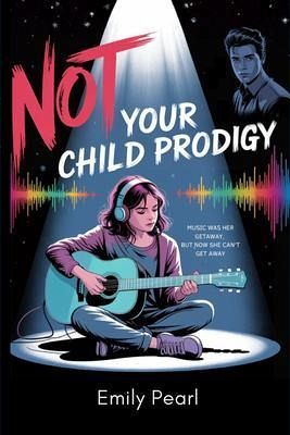 Not Your Child Prodigy (eBook, ePUB) Not Your Child Prodigy (eBook, ePUB)