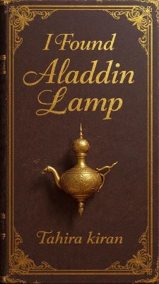 I Found Aladdin's Lamp (eBook, ePUB) - Kiran, Tahira