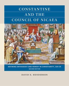 Constantine and the Council of Nicaea, Second Edition (eBook, ePUB) - Henderson, David E.